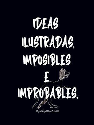 cover image of Ideas Ilustradas e Imposibles o Improbables 1